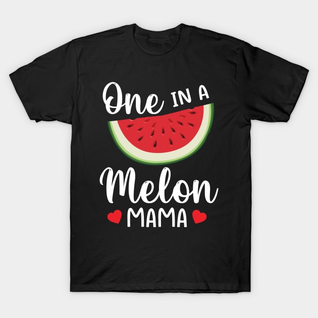 Watermelon One In A Melon Mama Mother Mommy Mom Son Daughter T-Shirt by joandraelliot